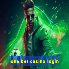 ona bet casino login